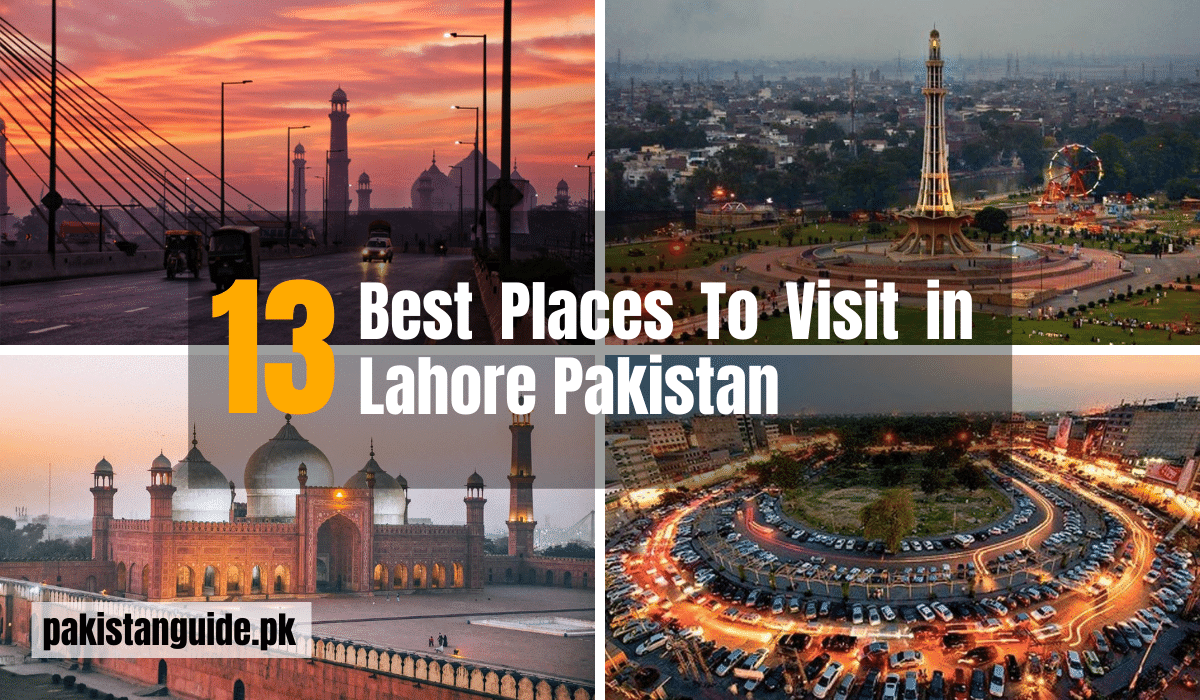 Discover 13 Best Places To Visit in Lahore Pakistan | Pakistan Guide