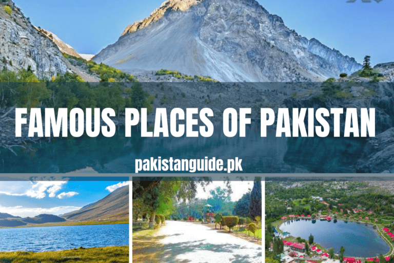 Most Famous places of Pakistan You’d Love to Visit in 2022