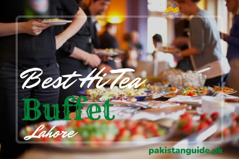 Best Hi Tea Buffet in Lahore – Pakistan Guide