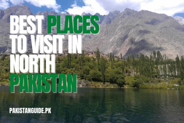 Best places to visit in north Pakistan