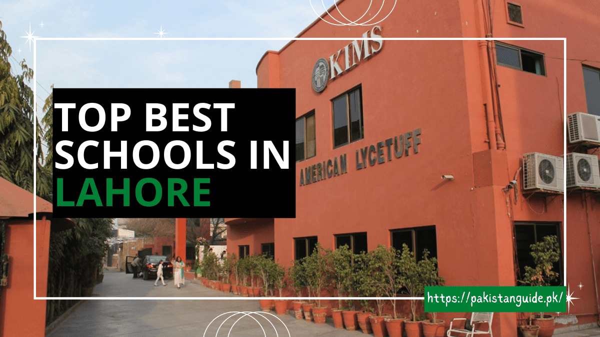 List of Top Best Schools in Lahore (2022) – Pakistan Guide