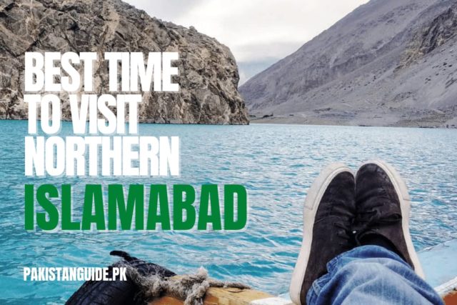 Best Time To Visit Northern Pakistan