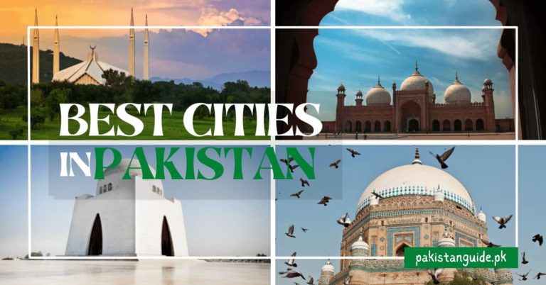 4 Most Best Cities in Pakistan – Pakistan Guide