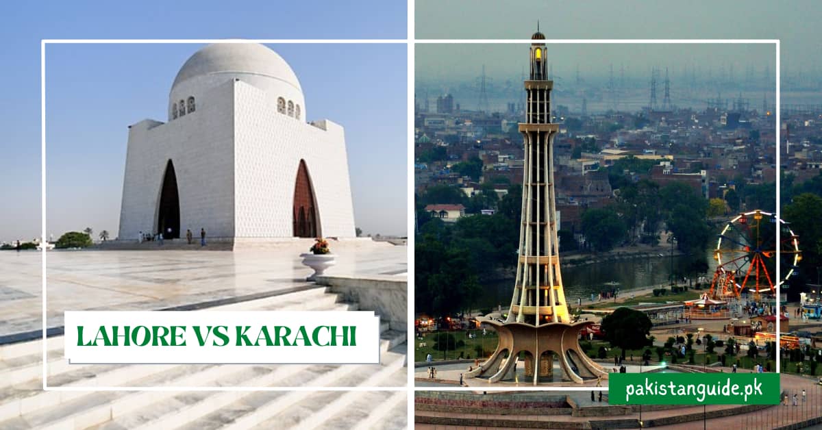 Karachi vs Lahore: Which is best Karachi or Lahore? – Pakistan Guide