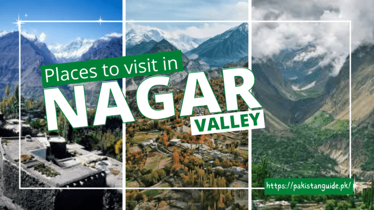 Top Beautiful Places to visit in Nagar valley – Pakistan Guide