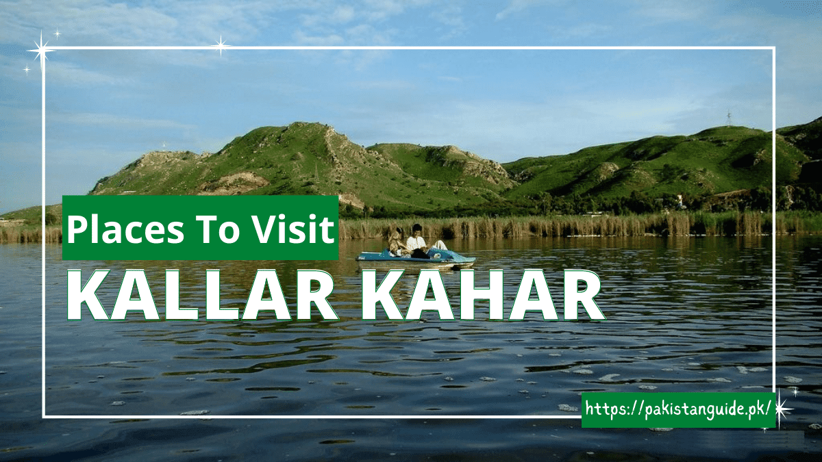 Exploring Kallar Kahar Places To Visit – Pakistan Guide