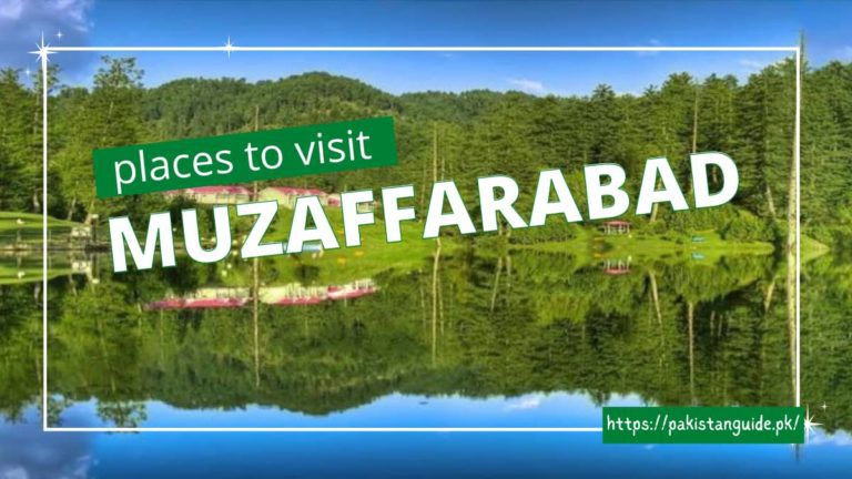 Best Places To Visit In Muzaffarabad Pakistan – Pakistan Guide