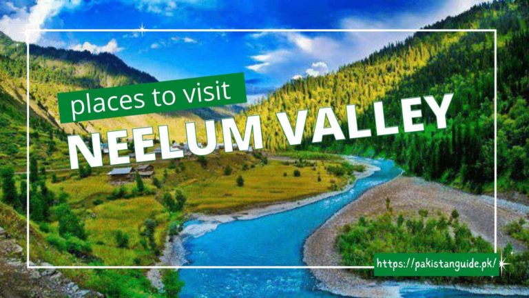 Top 10 Places To Visit In Neelum Valley – Pakistan Guide