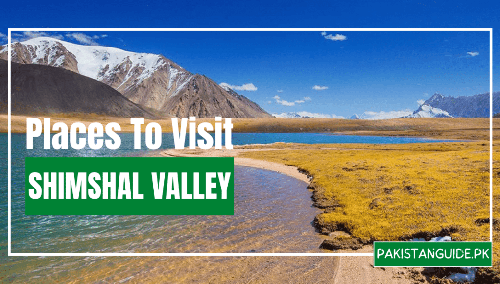 Places To Visit In Shimshal Valley