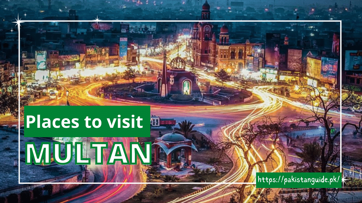 Top 8 Places to Visit in Multan Pakistan – Pakistan Guide