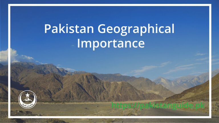 Why Pakistan geographically Important for worlds?